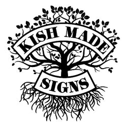 Kish Made Signs