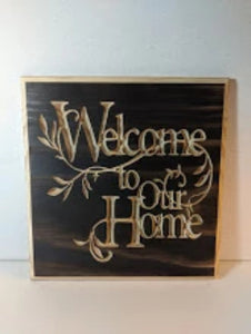 Welcome to our Home Engraved Wood Sign